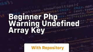 beginner php warning undefined array key
