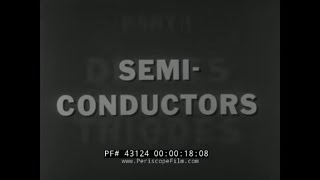 1950’S TRANSISTOR TRAINING FILM  " SEMI-CONDUCTORS: DIODE AND TRIODE FUNDAMENTALS  ” 43124