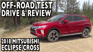 Off-Road Review: 2018 Mitsubishi Eclipse Cross S-AWC on Everyman Driver