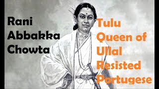 1. Warrior Queens of colonial era India - Rani Abbakka Chowta of Ullal, Karnataka