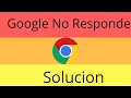 Google Chrome No Responde Windows 10/8/7