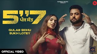 5"7 (Official Video) Gulab Sidhu, Asi Kileya De Kabze Vi Lai Laine Aa, Tu Ta Fer Sari Billo 5 7 Di