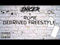 JNICER - Deprived Freestyle Ft Rome Prod ∆EN.KEEɸ (Official Audio)