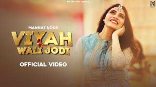 VIYAH WALI JODI(Official Video) | Mannat Noor | Gurmeet Singh | Latest Punjabi Song 2021
