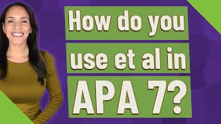 How do you use et al in APA 7?