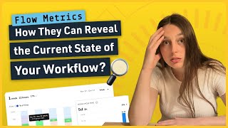 Flow Metrics: See the Real State of Your Dev Team’s Workflow