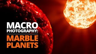 Creating amazing space scenes using MARBLES \u0026 macro photography