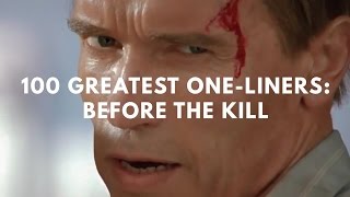 100 Greatest One-Liners: Before The Kill