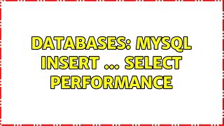 Databases: MySQL INSERT ... SELECT Performance