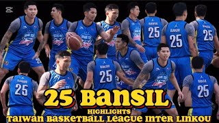 25 BANSIL HIGHLIGHTS TAIWAN BASKETBALL LEAGUE