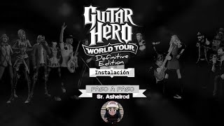 Guitar Hero World Tour Definitive Edition - Instalación PASO A PASO (Loquendo)