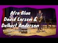 Afro Blue Live! - David Larsen #delbertanderson #chillmusic #saxophone #smoothjazz #music