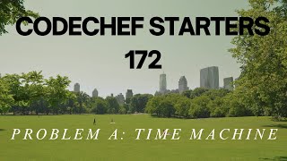 Codechef Starters 172 | Problem A | Time Machine | Solution in Hindi | CPP & Java Codes