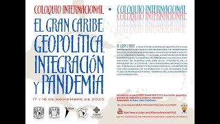 Coloquio internacional el gran Caribe: Geopolítica, integración y pandemia. Conferencia Magistral