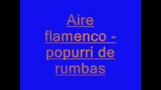 aire flamenco popurri de rumbas