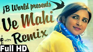 Ve Maahi(Remix) | Dj jB | Kesari | jB World presents.