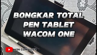 CARA BONGKAR TOTAL PEN TABLET WACOM ONE || DISASSEMBLY PEN TABLET WACOM ONE.