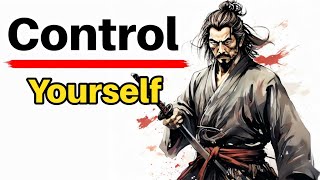 Mastering Self-Control | Miyamoto Musashi