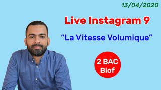 Live Instagram 9 (13/04/2020) - La vitesse volumique  - Prof Noureddine