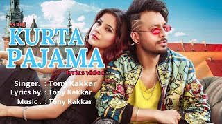 Kurta Pajama | Lyrics Video | Tony Kakkar |