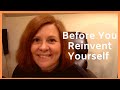 3 THINGS TO CONSIDER IF YOU PLAN TO REINVENT YOURSELF IN 2021 [REINVENT YOURSELF]