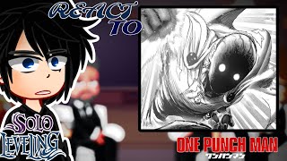 SOLO LEVELING React To Saitama as New Rank-S One Punch Man,Garou, Tatsumaki | Gacha Club React