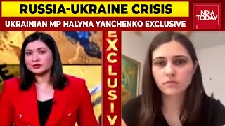 Ukrainian MP Halyna Yanchenko Shares Ground Details | Russia-Ukraine Crisis | Exclusive