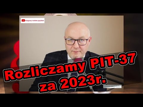 #PIT-37 Za 2023r. - Jak Prawidłowo Wypełnić Zeznanie Podatkowe Na ...