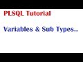 PL/SQL Tutorial  2,   PLSQL Variables  & SubTypes Tutorial