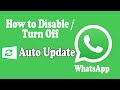 How to Disable  / Turn Off  Auto Update on WhatsApp /2024