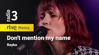 Reyko - “Don't mention my name” | Conciertos de Radio 3 (2022)