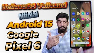 Install Official HelluvaOS Vallhound A15 On Pixel 6 اردو हिन्दी