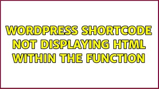 Wordpress: Shortcode not displaying HTML within the function