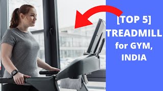 Best Treadmill for Gym,  2022 - Top 5 Gym Treadmill Brands [Premium Treadmills Only]