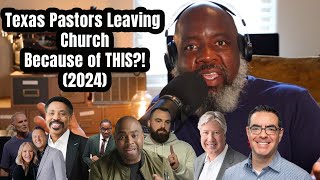 Texas Pastors Leaving Church Because of THIS?! (2024)