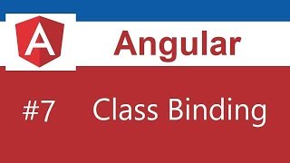 Angular 7 Tutorial - 7 - Class Binding 2019
