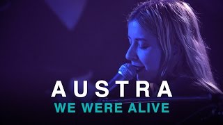 Austra | We Were Alive | First Play Live