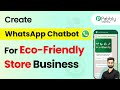 How to Create a WhatsApp Chatbot for Your Eco-Friendly Store Business