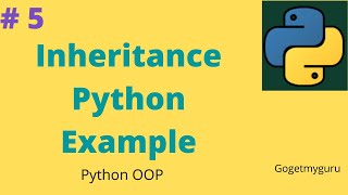 Inheritance Python Example | Python OOP| Gogetmyguru | # 5