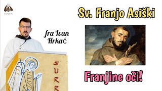 Sv. FRANJO ASIŠKI - Franjine oči!