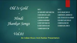 Old Is Gold - Hindi Jhankar Songs - Vol. 01 सदाबहार हिंदी झंकार गीत