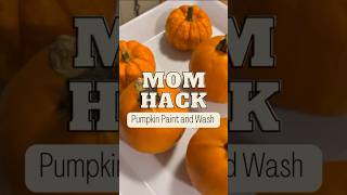 Mom Hack: Pumpkin Paint and Wash! #momhacks