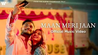 Maan Meri Jaan from King . Official Music Video .
