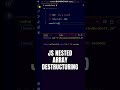 Is JavaScript NESTED Array Destructuring Possible? 😀 #shorts #youtubeshorts #programming #javascript
