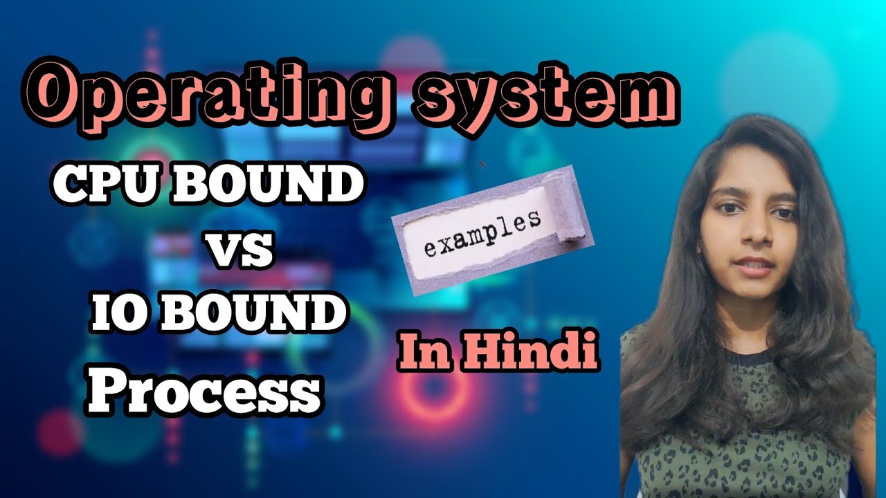 CPU Bound And IO Bound Process - YouTube