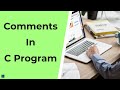 Comments in C (Hands-on) | How to add C Comments | Single and Multi-line comments