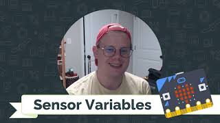 Sensor Variables with Micro:Bit