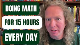 15 Hours a Day of Mathematics Self-Study