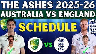 The Ashes 2025-26 | Australia vs England Test Series Full Schedule | AUS vs ENG Series 2025-26