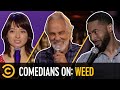 “When Should I Blink?” - Comedians on Weed